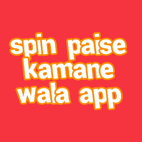 spin paise kamane wala app